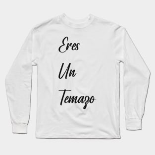 Eres un temazo Long Sleeve T-Shirt